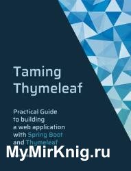 Taming Thymeleaf: Practical guide to building a webapplication with Spring Boot and Thymeleaf (2022)