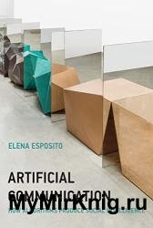 Artificial Communication: How Algorithms Produce Social Intelligence