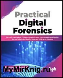 Practical Digital Forensics: Forensic Lab Setup, Evidence Analysis, and Structured Investigation Across Windows