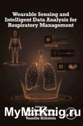 Wearable Sensing and Intelligent Data Analysis for Respiratory Management