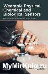 Wearable Physical, Chemical and Biological Sensors: Fundamentals, Materials and Applications