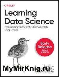 Learning Data Science: Programming and Statistics Fundamentals Using Python (Fifth Early Release)
