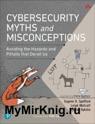 Cybersecurity Myths and Misconceptions: Avoiding the Hazards and Pitfalls that Derail Us (Final)