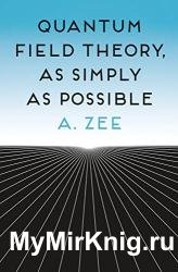Quantum Field Theory, as Simply as Possible