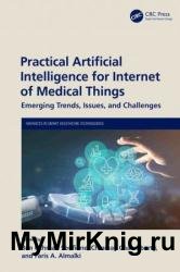 Practical Artificial Intelligence for Internet of Medical Things: Emerging Trends, Issues, and Challenges