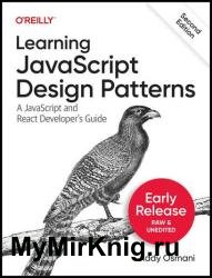 Learning JavaScript Design Patterns: A JavaScript and React Developer’s Guide, 2nd Edition (Second Early Release)