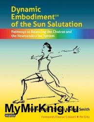 Dynamic Embodiment of the Sun Salutation: Pathways to Balancing the Chakras and the Neuroendocrine System