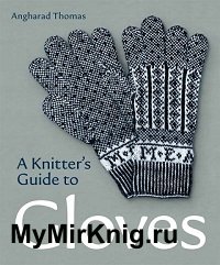 A Knitters Guide to Gloves