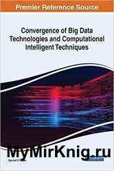 Convergence of Big Data Technologies and Computational Intelligent Techniques