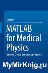 MATLAB for Medical Physics: Real-life Clinical Scenarios and Projects