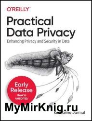 Practical Data Privacy (Fifth Early Release)