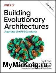 Building Evolutionary Architectures: Automated Software Governance, 2nd Edition (Final)