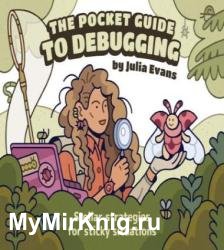 The Pocket Guide to Debugging