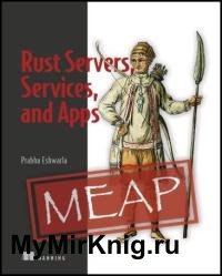 Rust Servers, Services, and Apps (MEAP v13)
