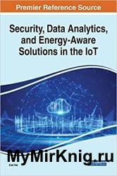 Security, Data Analytics, and Energy-Aware Solutions in the IoT