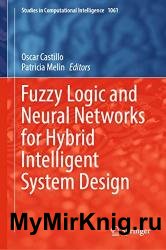 Fuzzy Logic and Neural Networks for Hybrid Intelligent System Design