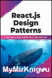 React.js Design Patterns: Learn how to build scalable React apps with ease