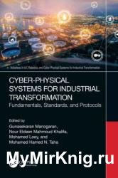 Cyber-Physical Systems for Industrial Transformation Fundamentals, Standards, and Protocols