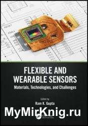 Flexible and Wearable Sensors: Materials, Technologies, and Challenges