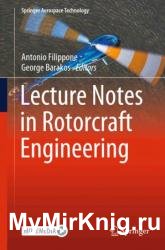 Lecture Notes in Rotorcraft Engineering