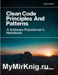 Clean Code Principles And Patterns : A Software Practitioner's Handbook
