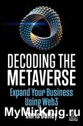 Decoding the Metaverse: Expand Your Business Using Web3