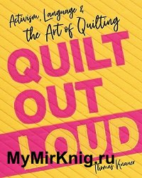 Quilt Out Loud: Activism, Language & the Art of Quilting