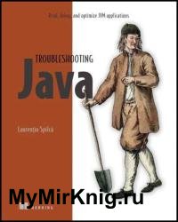 Troubleshooting Java: Read, debug, and optimize JVM applications (Final Release)