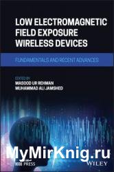 Low Electromagnetic Field Exposure Wireless Devices: Fundamentals and Recent Advances
