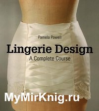 Lingerie Design: A Complete Course