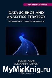 Data Science and Analytics Strategy: An Emergent Design Approach