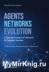 Agents, Networks, Evolution: A Quarter Century of Advances in Complex Systems