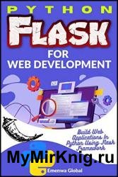 Python Flask for Web Development: Build Web Applications In Python Using Flask Framework