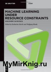 Machine Learning under Resource Constraints, Volume 2: Discovery in Physics