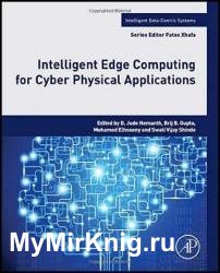 Intelligent Edge Computing for Cyber Physical Applications