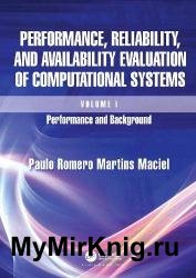 Performance, Reliability, and Availability Evaluation of Computational Systems, Volume I: Performance and Background