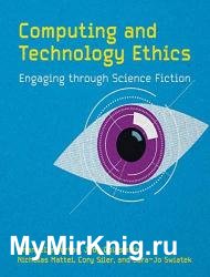 Computing and Technology Ethics: Engaging through Science Fiction