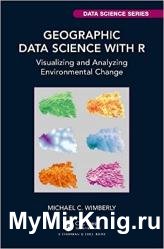 Geographic Data Science with R: Visualizing and Analyzing Environmental Change