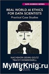 Real World AI Ethics for Data Scientists: Practical Case Studies