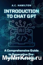 Introduction to Chat GPT: A Comprehensive Guide to Generative Pre-trained Transformers