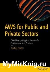 AWS for Public and Private Sectors: Cloud Computing Architecture for Government and Business