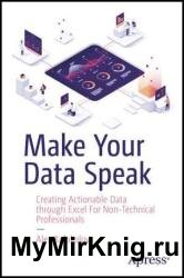 Make Your Data Speak: Creating Actionable Data through Excel For Non-Technical Professionals