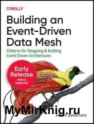 Building an Event-Driven Data Mesh (4th Early Release)