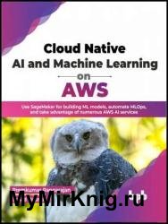 Cloud Native AI and Machine Learning on AWS