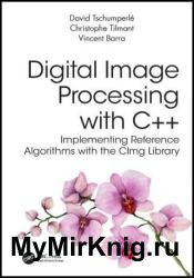 Digital Image Processing with C++: Implementing Reference Algorithms with the CImg Library