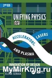 Unifying Physics of Accelerators Lasers and Plasma, 2nd Edition