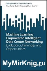Machine Learning Empowered Intelligent Data Center Networking: Evolution, Challenges and Opportunities