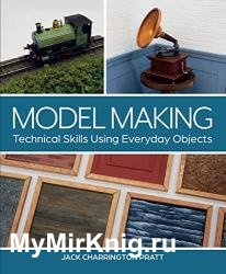 Model Making: Technical Skills Using Everyday Objects
