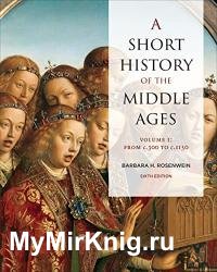 A Short History of the Middle Ages, Volume I: From c.300 to c.1150, 6th Edition