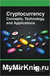 Cryptocurrency Concepts, Technology, and Applications